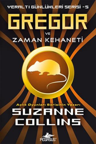 Gregor ve Zaman Kehaneti / Yeraltı Günlükleri Serisi -5