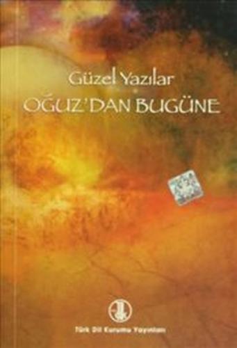 Güzel Yazılar - Oğuz'dan Bugüne