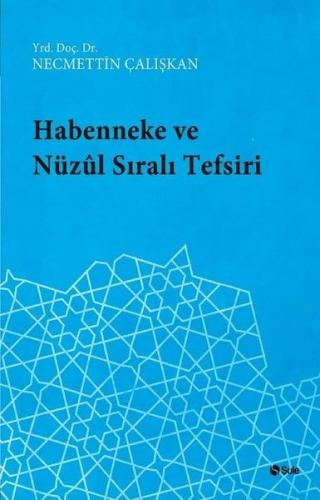 Habenneke ve Nüzul Sıralı Tefsiri