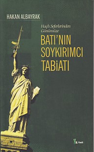 Haçlı Seferleri'nden Günümüze Batı'nın Soykırımcı Tabiatı