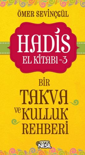 Hadis El Kitabı-3: Bir Takva ve Kulluk Rehberi