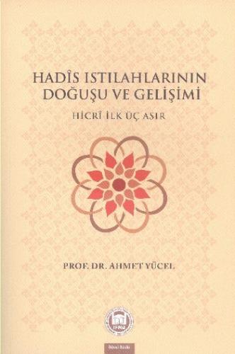 Hadis Istılahlarının Doğuşu ve Gelişimi Hicri İlk Üç Asır