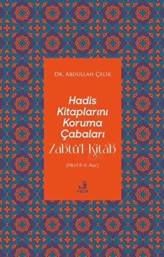 Hadis Kitaplarını Koruma Çabaları Zabtü’l-Kitab