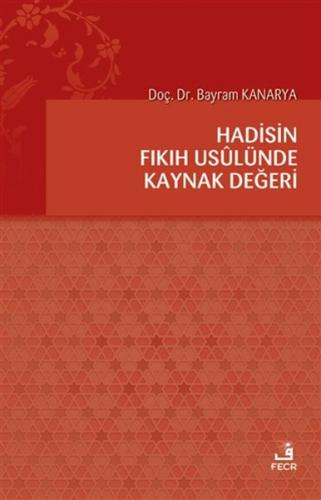 Hadisin Fıkıh Usulünde Kaynak Değeri