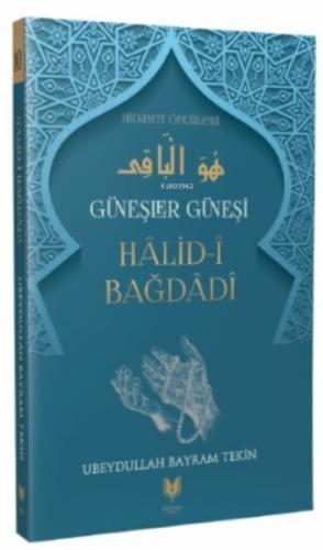 Halid-i Bağdadi - Güneşler Güneşi Hidayet Öncüleri 10