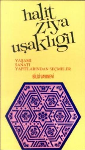 Halit Ziya Uşaklıgil Yaşamı / Sanatı / Yapıtlarından Seçmeler