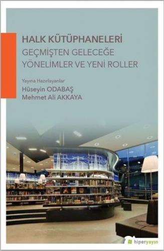 Halk Kütüphaneleri Geçmişten Geleceğe Yönelimler ve Yeni Roller