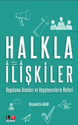 Halkla İlişkiler - Uygulama Alanları ve Uygulayıcıların Rolleri