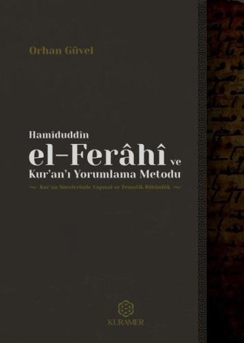 Hamiduddin el Ferahi ve Kuranı Yorumlama Metodu