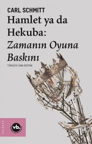 Hamlet ya da Hekuba - Zamanın Oyuna Baskını