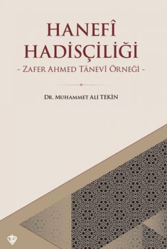 Hanefi Hadisçiliği - Zafer Ahmed Tanevi Örneği