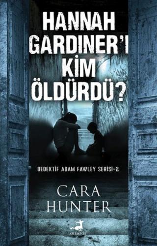 Hannah Gardıner’ı Kim Öldürdü