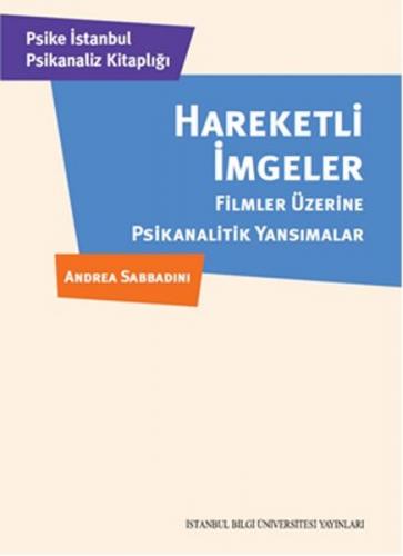 Hareketli İmgeler Filmler Üzerine Psikanalitik Yansımalar