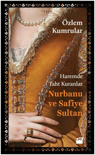 Haremde Taht Kuranlar: Nurbanu ve Safiye Sultan