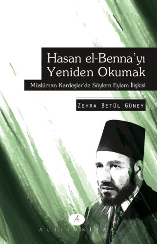 Hasan el-Benna'yı Yeniden Okumak