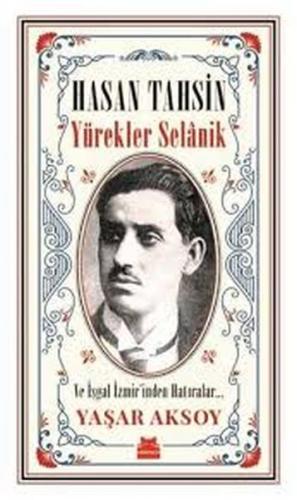 Hasan Tahsin Yürekler Selanik ve İşgal İzmir’inden Hatırlar