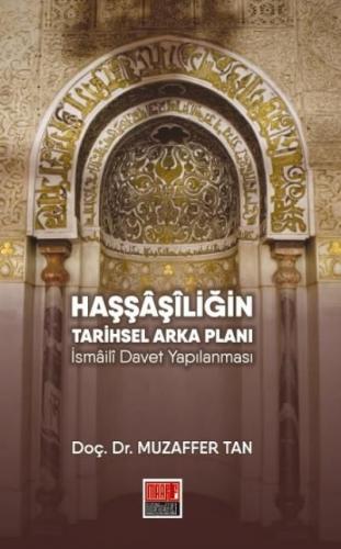 Haşşaşiliğin Tarihsel Arka Planı İsmaili Davet Yapılanması