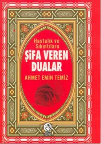 Hastalık ve Sıkıntılara Şifa Veren Dualar (Cep Boy)