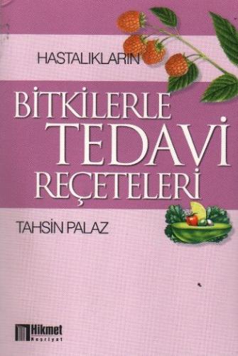 Hastalıkların Bitkilerle Tedavi Reçeteleri