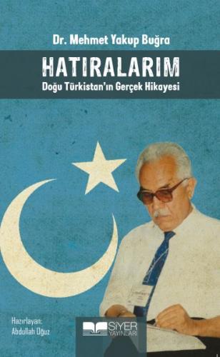 Hatıralarım - Doğu Türkistan'ın Gerçek Hikayesi