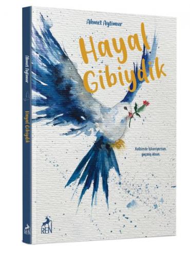 Hayal Gibiydik