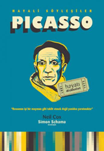 Hayali Söyleşiler - Picasso Hayatı ve Düşünceleri 1881-1973