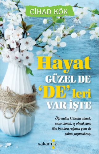 Hayat Güzel De 'De'leri Var İşte