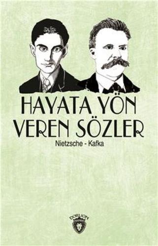 Hayata Yön Veren Sözler (Nietzsche-Kafka)