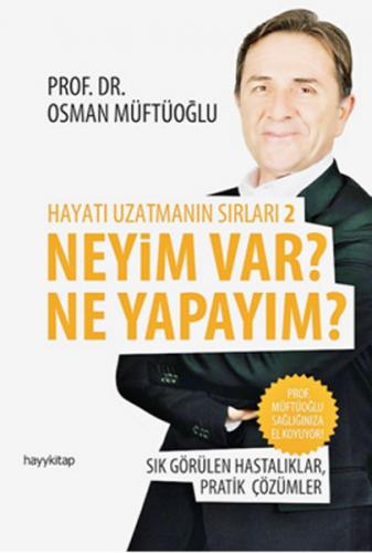 Hayatı Uzatmanın Sırları 2 Neyim Var? Ne Yapayım?