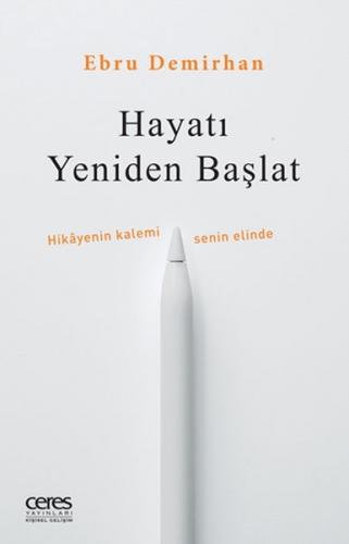 Hayatı Yeniden Başlat - Hikayenin Kalemi Senin Elinde