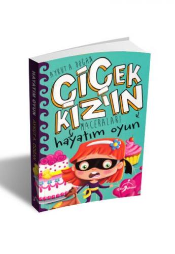 Hayatım Oyun - Çiçek Kızın Maceraları