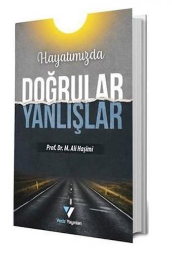 Hayatımızda Doğrular Yanlışlar