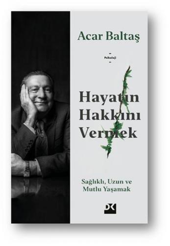 Hayatın Hakkını Vermek - Sağlıklı, Uzun ve Mutlu Yaşamak