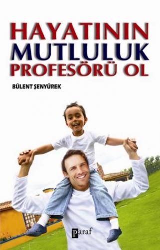 Hayatının Mutluluk Profesörü Ol