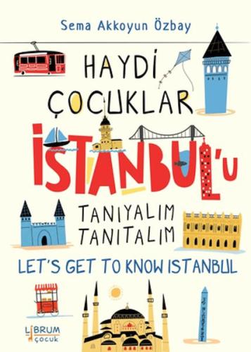 Haydi Çocuklar İstanbul’u Tanıyalım Tanıtalım - Let’s Get To Know Ista