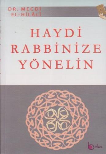 Haydi Rabbinize Yönelin