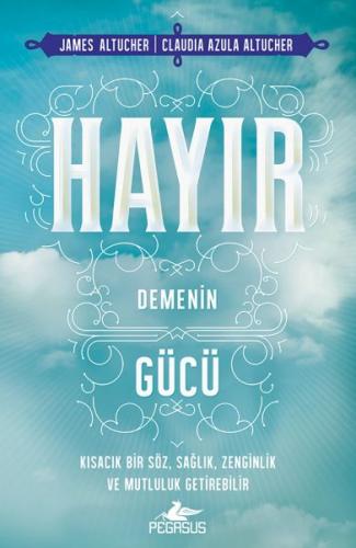 Hayır Demenin Gücü