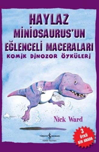 Haylaz Miniosaurus'un Eğlenceli Maceraları / Komik Dinozor Öyküleri