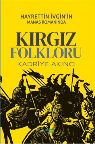 Hayrettin İvgin’in Manas Romanında Kırgız Folkloru