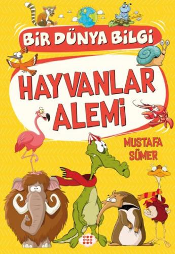 Hayvanlar Alemi - Bir Dünya Bilgi