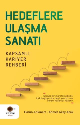 Hedeflere Ulaşma Sanatı – Kapsamlı Kariyer Rehberi