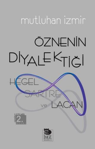 Hegel, Sartre ve Lacan - Öznenin Diyalektiği