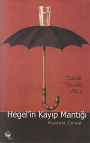 Hegel'in Kayıp Mantığı