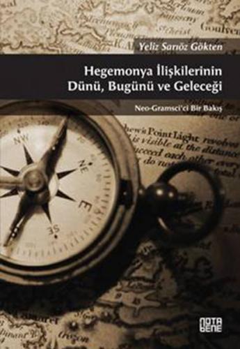 Hegemonya İlişkilerinin Dünü, Bugünü ve Geleceği