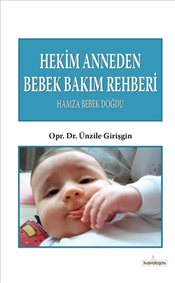 Hekim Anneden Bebek Bakım Rehberi Hamza Bebek Doğdu