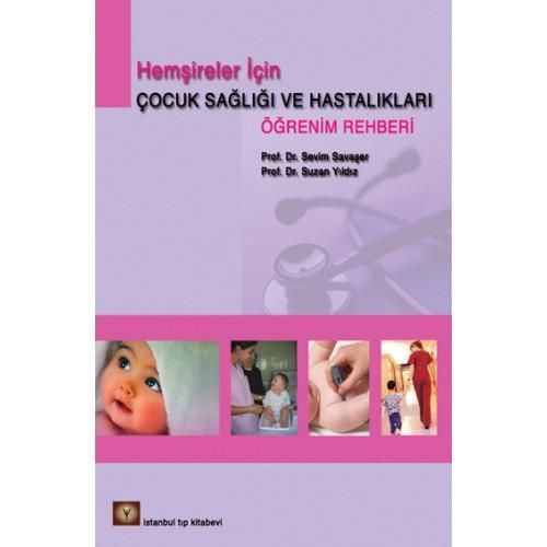 Hemşireler İçin Çocuk Sağlıı ve Hastalıkları Öğrenim Rehberi