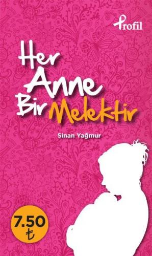 Her Anne Bir Melektir (Cep Boy)