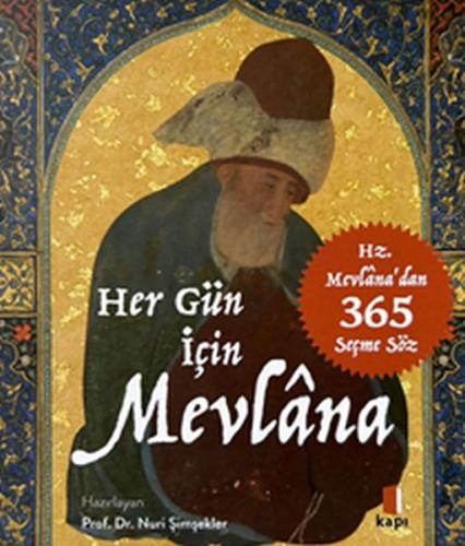 Her Gün İçin Mevlâna - Hz. Mevlâna’dan 365 Seçme Söz