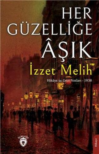 Her Güzelliğe Aşık Hikaye Ve Gezi Notları – 1938