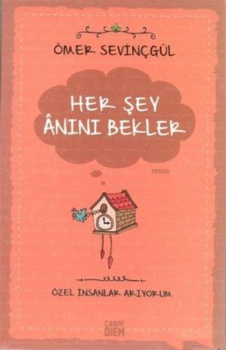 Her Şey Anını Bekler- Özel İnsanlar Arıyorum